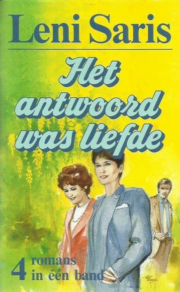 Het antwoord was liefde, 4 romans in één band, bevat: Zoals, Verzenden, Gelezen, Leni Saris
