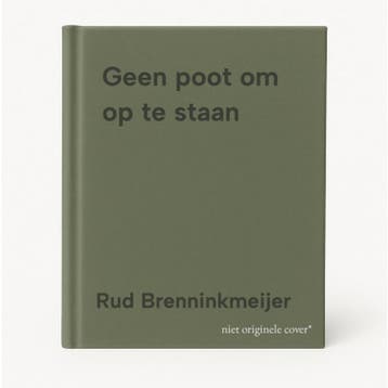 Geen poot om op te staan - Rud Brenninkmeijer 9789461760746, Verzenden, Gelezen, Rud Brenninkmeijer