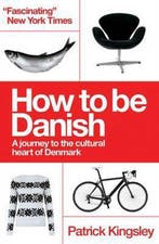 How To Be Danish 9781780721880 Dr Patrick Kingsley, Verzenden, Zo goed als nieuw, Dr Patrick Kingsley