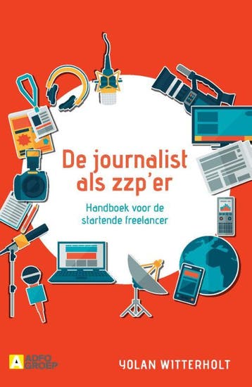 De journalist als zzp-er - Yolan Witterholt 9789491560903, Verzenden, Zo goed als nieuw, Yolan Witterholt