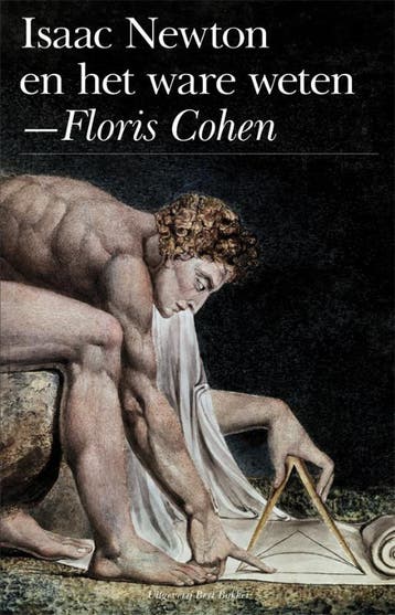 Isaac Newton en het ware weten 9789035134546 Floris Cohen, Verzenden, Zo goed als nieuw, Floris Cohen