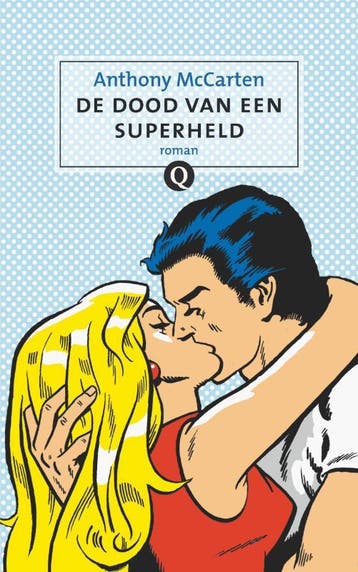 De dood van een superheld - A. MacCarten 9789021433448, Verzenden, Zo goed als nieuw, A. MacCarten