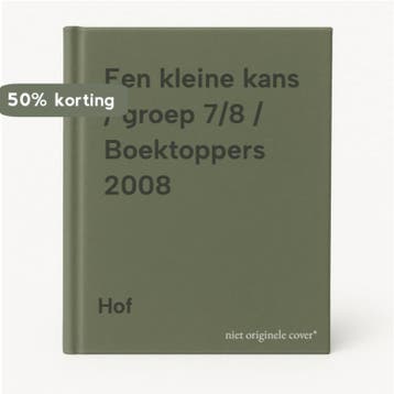 Een kleine kans / groep 7/8 / Boektoppers 2008 9789034556998, Verzenden, Gelezen, Hof