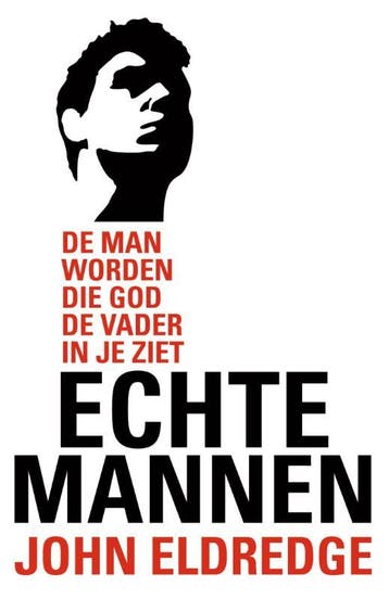 Echte mannen 9789060671665 John Eldredge, Verzenden, Zo goed als nieuw, John Eldredge