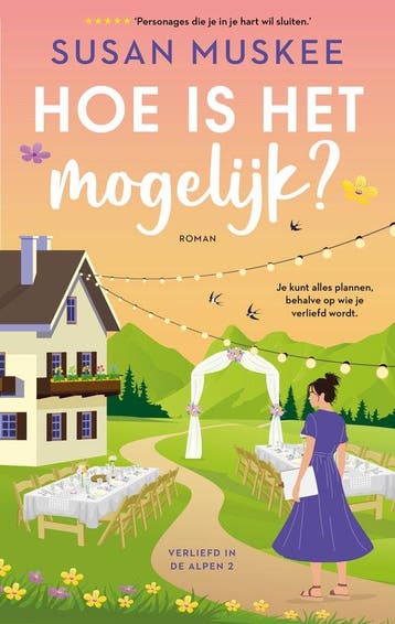 9789047213406 Verliefd in de alpen 2 - Hoe is het mogelijk?, Boeken, Verzenden, Nieuw, Susan Muskee
