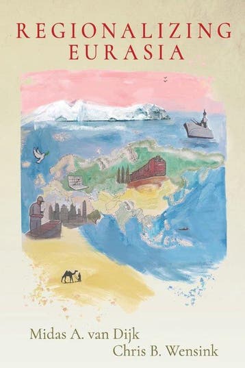 Regionalizing Eurasia 9789082381085 Midas A. van Dijk, Verzenden, Gelezen, Midas A. van Dijk