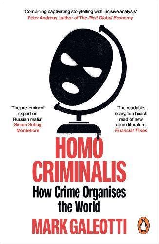 Homo Criminalis | Mark Galeotti | Nieuw, Boeken, Ophalen of Verzenden, Nieuw, Mark Galeotti
