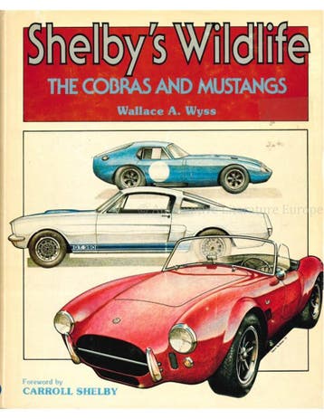 SHELBYS WILDLIFE, THE COBRAS AND MUSTANGS, Nieuw, Ford, Author