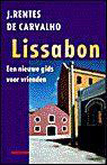 Lissabon - J. Rentes de Carvalho 9789045005126, Boeken, Verzenden, Zo goed als nieuw, J. Rentes de Carvalho