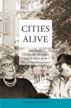 9789463864046 Cities Alive: Jane Jacobs, Christopher Alex..., Boeken, Verzenden, Nieuw, Michael W. Mehaffy