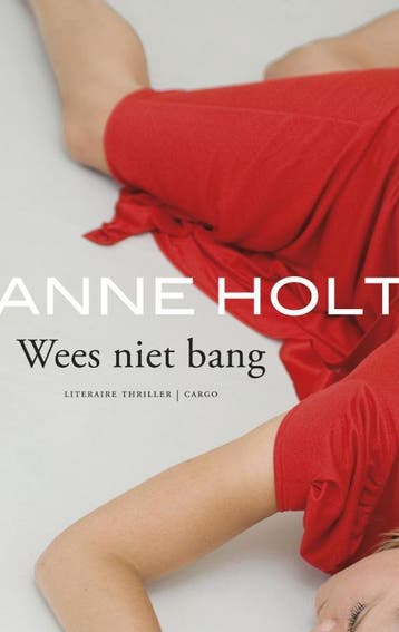 Wees niet bang - Anne Holt 9789023456254, Verzenden, Zo goed als nieuw, Anne Holt