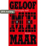 Geloof me maar 9789029547970 Christophe Bell, Verzenden, Gelezen, Christophe Bell