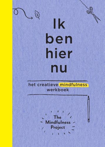 Ik ben hier nu - The Mindfulness Project 9789000350681, Boeken, Verzenden, Zo goed als nieuw, The Mindfulness Project