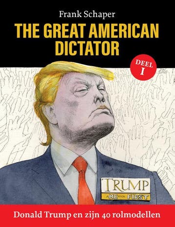 Donald Trump en zijn 40 rolmodellen / 1 / The Great American, Verzenden, Zo goed als nieuw, Frank Schaper