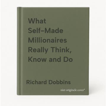 What Self-Made Millionaires Really Think, Know and Do, Verzenden, Gelezen, Richard Dobbins