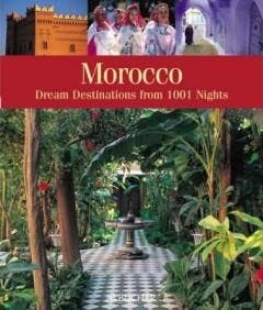 MOROCCO DREAM DESTINATIONS FROM 1001 NIG 9783765816307, Verzenden, Zo goed als nieuw, C HEEB