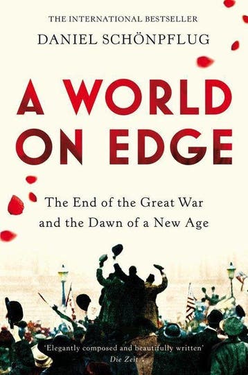 A World on Edge The End of the Great War and the Dawn of a, Verzenden, Gelezen, Daniel Schönpflug