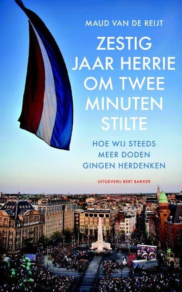 Zestig jaar herrie om twee minuten stilte - Maud van de, Verzenden, Gelezen, Maud van de Reijt