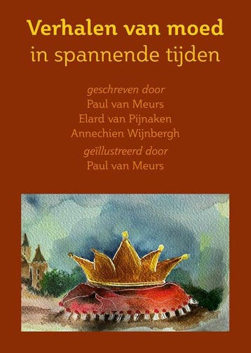 Verhalen van moed in spannende tijden - van Meurs, Verzenden, Gelezen