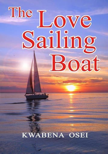 The Love Sailing Boat | Joseph Kwabena Osei | Nieuw, Ophalen of Verzenden, Nieuw, Joseph Kwabena Osei