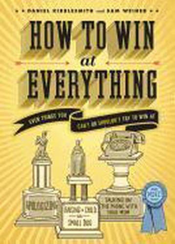 How to Win at Everything - Sam Weiner 9781452113319, Boeken, Verzenden, Zo goed als nieuw, Sam Weiner