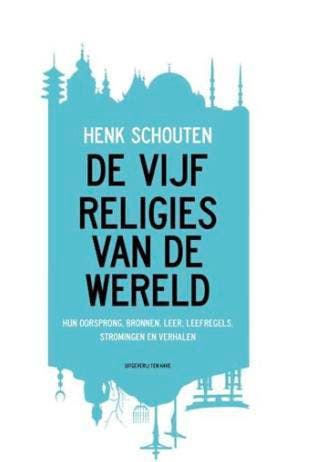De vijf religies van de wereld, 9789025904777, Verzenden, Zo goed als nieuw,  Schouten, Henk