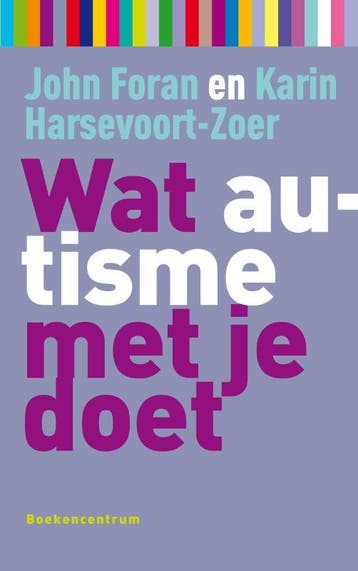 Wat autisme met je doet / Wat... met je doet 9789023924937, Boeken, Psychologie, Verzenden, Gelezen, K. Harsevoort-Zoer