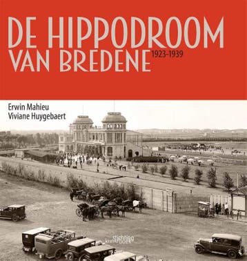 De Verdwenen Hippodroom Van Bredene | Nieuw, Ophalen of Verzenden, Nieuw, Erwin Mahieu; Viviane Huygebaert