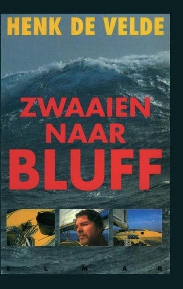 ZWAAIEN NAAR BLUFF - Henk de Velde 9789038900513, Verzenden, Zo goed als nieuw, Henk de Velde