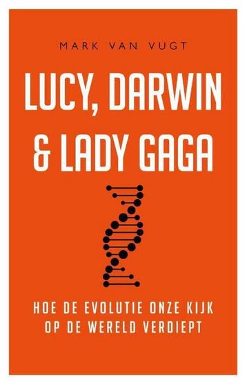 Lucy, Darwin en Lady Gaga - Mark Van Vugt 9789400511927, Verzenden, Gelezen, Mark Van Vugt