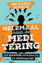 Helemaal naar de meditering 9789462960954, Boeken, Verzenden, Gelezen, Mark Siegenbeek van Heukelom