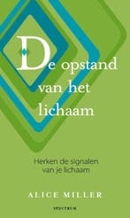 De opstand van het lichaam 9789049101664 Alice Miller, Boeken, Verzenden, Gelezen, Alice Miller