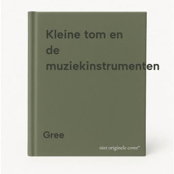 Kleine tom en de muziekinstrumenten - Gree 9789030310129, Verzenden, Gelezen, Gree