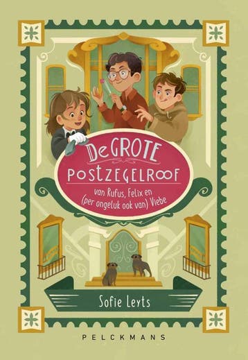 De Grote Postzegelroof Van Rufus, Felix En (Per Ongeluk Ook, Ophalen of Verzenden, Nieuw, Sofie Leyts