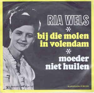 vinyl single 7 inch - Ria Wels - Moeder Niet Huilen / Bij..., Verzenden, Zo goed als nieuw, 7 inch, Nederlandstalig