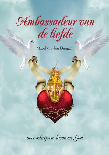 Ambassadeur van de liefde 9789077408780 Mabel van den Dungen, Verzenden, Gelezen, Mabel van den Dungen