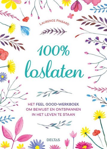 100% loslaten - Laurence Pinsard 9789044755732, Verzenden, Gelezen, Laurence Pinsard