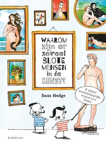 Waarom Zijn Er Zoveel Blote Mensen In De Kunst? | Nieuw, Ophalen of Verzenden, Nieuw, Susie Hodge