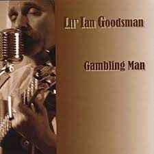 cd - Lil Ian Goodsman - Gambling Man, Verzenden, Zo goed als nieuw