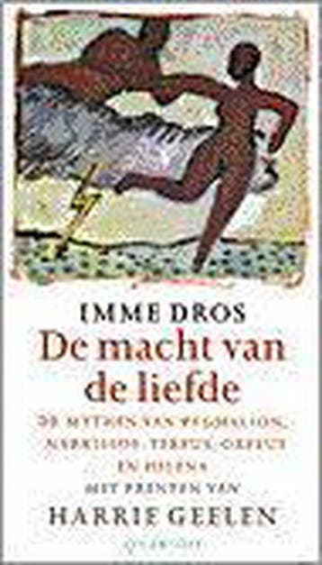 De macht van de liefde 9789021460451 Imme Dros, Boeken, Verzenden, Gelezen, Imme Dros
