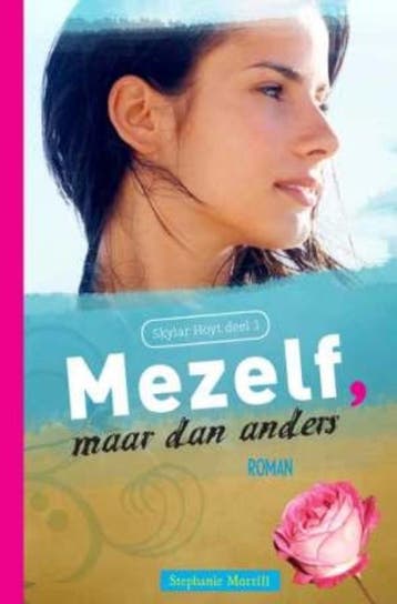 Mezelf maar dan anders / Skylar Hoyt / 1 - Stephanie Morrill, Verzenden, Gelezen, Stephanie Morrill