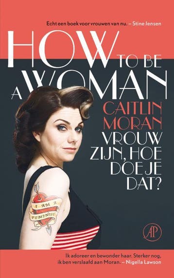 Vrouw zijn, hoe doe je dat? - Caitlin Moran 9789029583367, Verzenden, Zo goed als nieuw, Caitlin Moran