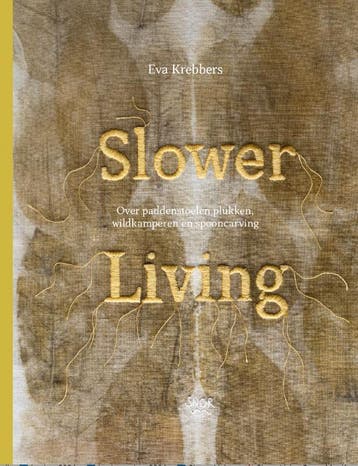 Slower Living | Eva Krebbers | Nieuw, Boeken, Ophalen of Verzenden, Nieuw, Eva Krebbers