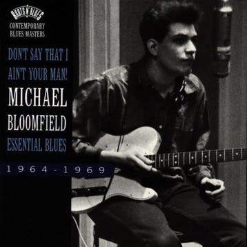 cd - Mike Bloomfield - Dont Say That I Aint Your Man! E..., Verzenden, Zo goed als nieuw