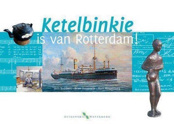 Ketelbinkie is van Rotterdam! - Joris Boddaert 9789078388098, Verzenden, Zo goed als nieuw, Joris Boddaert
