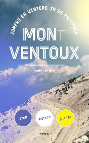 Mon(t) Ventoux - Ingrid Castelein 9789022331477, Boeken, Verzenden, Zo goed als nieuw, Ingrid Castelein