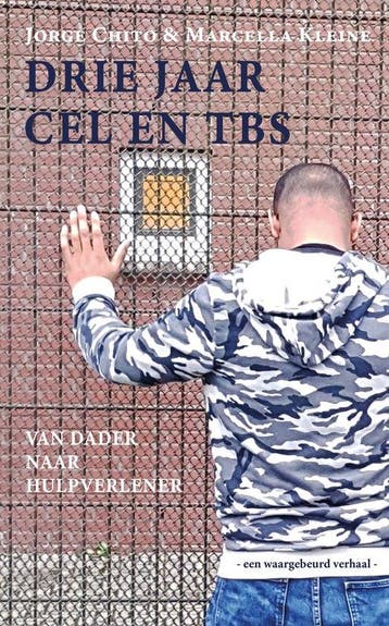 9789492657121 Drie jaar cel en tbs | Tweedehands, Verzenden, Zo goed als nieuw, Marcella Kleine