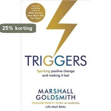Triggers: Sparking positive change and making it last, Verzenden, Gelezen, Marshall Goldsmith & Mark Reiter