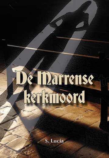 De Marrense kerkmoord - S. Lucia 9789089546845, Boeken, Verzenden, Zo goed als nieuw, S. Lucia