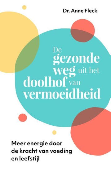 De gezonde weg uit het doolhof van vermoeidheid - Anne Fleck, Verzenden, Gelezen, Anne Fleck